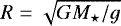 $R=\sqrt{GM_{\star}/g}$