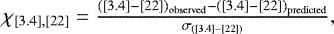 $\chi_{[3.4],[22]}=\frac{{([3.4]-[22])}_{\mathrm{observed}}-{([3.4]-[22])}_{\mathrm{predicted}}}{\sigma_{([3.4]-[22])}},$