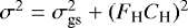 $\sigma^{2} = \sigma_{\textrm{gs}}^{2} &#x002B; (F_{\textrm{H}}C_{\textrm{H}})^{2}$