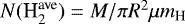 $N(\textrm{H}_{2}^{\textrm{ave}})=M/\pi R^{2}\mu m_{\textrm{H}}$