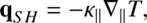 $$ {\mathbf q}_{SH}=-\kappa_\parallel\nabla_\parallel T, $$
