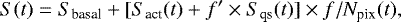 \begin{equation*} S(t)=S_{\textrm{basal}}&#x002B;[S_{\textrm{act}}(t)&#x002B;f&#x0027; \times S_{\textrm{qs}}(t)] \times f / N_{\textrm{pix}}(t) ,\end{equation*}