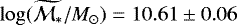 $\log(\widetilde{\mathcal{M}_{\ast}}/M_{\odot})=10.61\pm0.06$