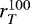 $r^{100}_{T}$