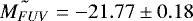 $\tilde{M_{FUV}}=-21.77\pm0.18$
