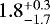 $1.8^{&#x002B;0.3}_{-1.7}$