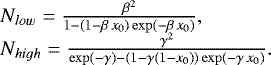 \begin{equation*} \begin{array}{l} N_{low}=\frac{\beta^2}{1-(1-\beta\,x_0)\exp(-\beta\,x_0)},\\ N_{high}=\frac{\gamma^2}{\exp(-\gamma) - (1-\gamma(1-x_0))\exp(-\gamma\,x_0)}. \end{array} \end{equation*}