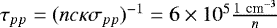 $\tau_{pp} = (nc\kappa \sigma_{pp})^{-1}= 6\times 10^5\frac{1~\textrm{cm}^{-3}}{n}$
