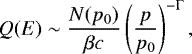 \begin{equation*} Q(E) \sim \frac{N(p_0)}{\beta c} \left(\frac{p}{p_0}\right)^{-{\mathrm{\Gamma}}},\end{equation*}