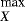 $_X^{\textrm{max}}$