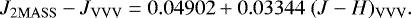 \begin{equation*} J_{\mathrm{2MASS}} - J_{\mathrm{VVV}} = 0.04902 &#x002B;0.03344 \; (J-H)_{\mathrm{VVV}}. \end{equation*}