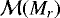 ${\cal M}(M_r)$