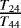$\frac{T_{24}}{T_{44}}$