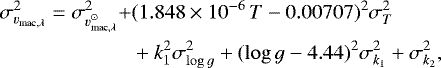 \begin{equation*}\begin{aligned} \sigma^2_{v_{\textrm{mac}, \lambda}} = \sigma^2_{v^{\odot}_{\textrm{mac}, \lambda}} &#x002B; & (1.848 \times 10^{-6}\, T - 0.00707)^2 \sigma_{T}^2 \\ & &#x002B; k_1^2 \sigma_{\log {g}}^2 &#x002B; (\log g - 4.44)^2\sigma_{k_1}^2 &#x002B; \sigma_{k_2}^2, \end{aligned} \end{equation*}