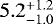 $5.2_{-1.0}^{&#x002B;1.2}$