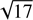$ \sqrt{17} $