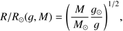 $$ R/R_\odot{(g,\thinspace M)}={(\frac M{M_\odot}\frac{g_\odot}g)}^{1/2}, $$