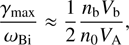 $$ \frac{\gamma_\max}{\omega_\mathrm{Bi}}=\frac12\frac{n_\mathrm bV_\mathrm b}{n_0V_\mathrm A}, $$