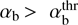 $ \alpha_\text{b}>\alpha_\text{b}^\text{thr} $