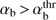 $ \alpha_\text{b}>\alpha_\text{b}^\text{thr} $