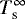 ${{T_{\textrm{s}}^{\infty}}}$