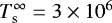 ${{T_{\textrm{s}}^{\infty}}}=3\times 10^6$