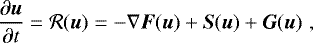 \begin{equation*}\frac{\partial{{\vec{u}}}}{\partial{t}} = \mathcal{R}(\vec{u}) = -\nabla \vec{F}(\vec{u}) &#x002B; \vec{S}(\vec{u}) &#x002B; \vec{G}(\vec{u}) \hspace{3pt}, \end{equation*}