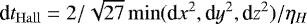 $\textrm{d}t_{\mathrm{Hall}} = 2/\sqrt{27}\min(\textrm{d}x^2, \textrm{d}y^2, \textrm{d}z^2)/\eta_H$