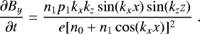 \begin{equation*}\frac{\partial B_y}{\partial t} = \frac{n_1p_1k_xk_z\sin(k_xx)\sin(k_zz)}{e[n_0&#x002B;n_1\cos(k_xx)]^2} \hspace{3pt}. \end{equation*}