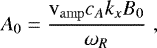 \begin{equation*} A_0 = \frac{\mathrm{v}_{\mathrm{amp}}c_A k_x B_0}{\omega_R} \hspace{3pt}, \end{equation*}