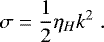 \begin{equation*} \sigma = \frac{1}{2}\eta_H k^2 \hspace{3pt}. \end{equation*}