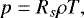 \begin{equation*} p = R_s \rho T, \end{equation*}