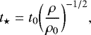 \begin{equation*} t_{\star} = t_0\bigg(\frac{\rho}{\rho_0}\bigg)^{-1/2}, \end{equation*}