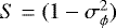 $S = (1-\sigma_{\phi}^2)$