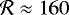 $\mathcal{R} \approx 160$
