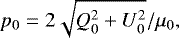 \begin{equation*} p_0=2\sqrt{Q_0^2&#x002B;U_0^2}/\mu_0, \end{equation*}
