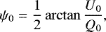 \begin{equation*} \psi_0=\frac{1}{2}\arctan{\frac{U_0}{Q_0}} ,\end{equation*}