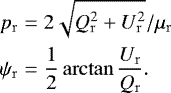 \begin{eqnarray*} p_{\mathrm{r}}&=&2\sqrt{Q_{\mathrm{r}}^2&#x002B;U_{\mathrm{r}}^2}/\mu_{\mathrm{r}}\nonumber\\ \psi_{\mathrm{r}}&=&\frac{1}{2}\arctan{\frac{U_{\mathrm{r}}}{Q_{\mathrm{r}}}}. \end{eqnarray*}