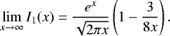 \begin{equation*} \lim_{x \to \infty} I_1(x)=\frac{e^x}{\sqrt{2\pi x}}\left(1-\frac{3}{8x}\right) .\end{equation*}
