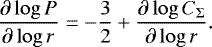 \begin{equation*} \frac{\partial \log P}{\partial \log r} = -\frac{3}{2} &#x002B; \frac{\partial \log C_{{\mathrm \Sigma}}}{\partial \log r}.\end{equation*}