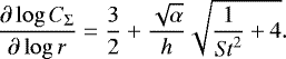 \begin{equation*} \frac{\partial \log C_{{\mathrm \Sigma}}}{\partial \log r} = \frac{3}{2} &#x002B; \frac{\sqrt{\alpha}}{h} \sqrt{\frac{1}{\mathit{St}^2}&#x002B;4}.\end{equation*}