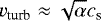 $v_{\textrm{turb}} \approx \sqrt{\alpha} c_{\textrm{s}}$