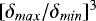 $[{{\delta}_{max}}/{{\delta}_{min}}]^3$
