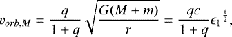 \begin{equation*} {v_{orb,M}}={\frac{q}{1&#x002B;q}}\sqrt{\frac{G(M&#x002B;m)}{r}} ={\frac{qc}{1&#x002B;q}}{{{\epsilon}_1}^{\frac{1}{2}}}, \end{equation*}