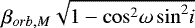 ${\beta}_{orb,M}\sqrt{1-{{\cos}^2}\omega\,{{\sin}^2}{i}}$