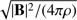 $$ v_\mathrm {A}=\sqrt{{\vert\mathbf B\vert}^2/{(4\pi\rho)}} $$