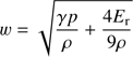 $$ w=\sqrt{\frac{\gamma p}\rho+\frac{4E_\mathrm r}{9\rho}} $$
