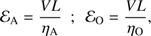 $$ \varepsilon_\mathrm A=\frac{VL}{\eta_\mathrm A};\,\varepsilon_\mathrm O=\frac{VL}{\eta_\mathrm O}, $$