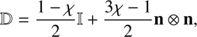 $$ \mathrm{\mathbb{D}}=\frac{1-\chi}2\mathrm{\mathbb{I}}+\frac{3\chi-1}2\mathbf n\otimes\mathbf n, $$