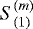 $S_{(1)}^{(m)}$